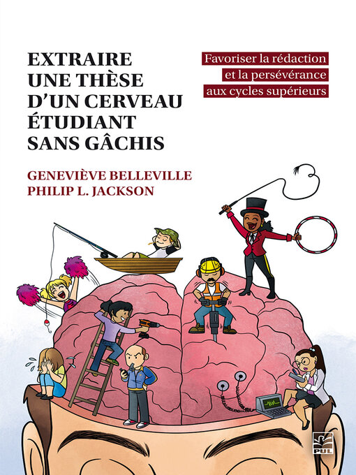 Title details for Extraire une thèse d'un cerveau étudiant sans gâchis by Geneviève Belleville - Available